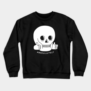 ABSKULLUTELY Crewneck Sweatshirt